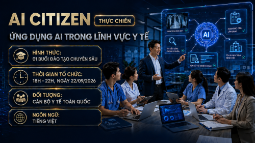 AI CITIZEN THỰC CHIẾN – ỨNG DỤNG AI TRONG Y TẾ