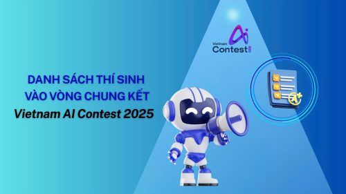 Những gương mặt xuất sắc nhất Vietnam AI Contest 2025 đã lộ diện! Chặng đua chính thức bước sang giai đoạn quyết định
