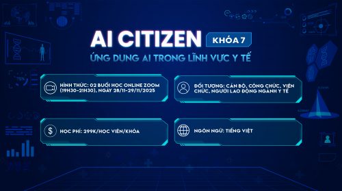KHÓA HỌC “AI CITIZEN” – ỨNG DỤNG AI TRONG LĨNH VỰC Y TẾ – KHOÁ 7