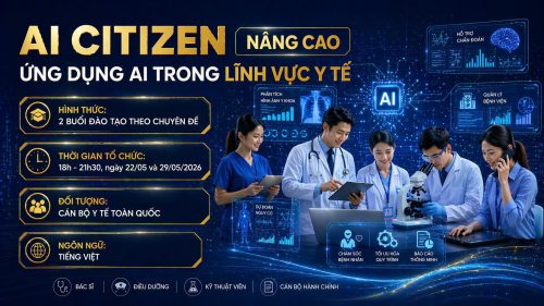 KHOÁ HỌC “AI CITIZEN NÂNG CAO” – ỨNG DỤNG AI TRONG LĨNH VỰC Y TẾ – KHOÁ 2
